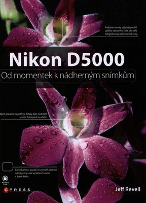 Nikon D5000 : od momentek k nádherným snímkům /