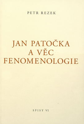 Jan Patočka a věc fenomenologie /