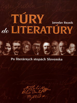 Túry do literatúry : po literárnych stopách Slovenska /