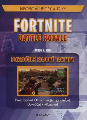 Fortnite Battle Royale : pokročilé bojové taktiky : neoficiálne tipy a triky /