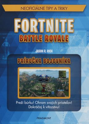 Fortnite Battle Royale : príručka bojovníka : neoficiálne tipy a triky /