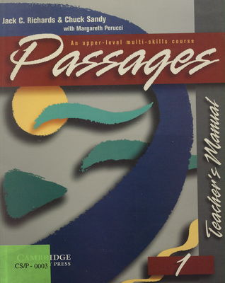 Passages : an upper-level multi-skills course : teacher´s manual. 1 : Jack C. Richards & Chuck Sandy with Margareth Perucci