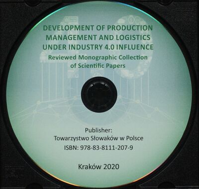 Development of production management and logistics under industry 4.0 influence : reviewed monographic collection of scientific papers /