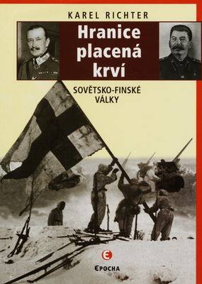 Hranice placená krví : Sovětsko-finské války /