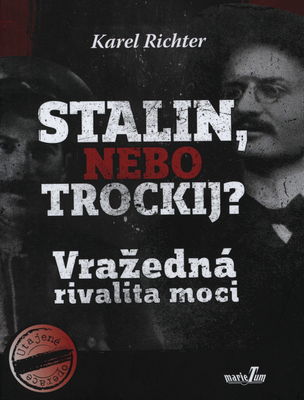 Stalin, nebo, Trockij? : vražedná rivalita moci /