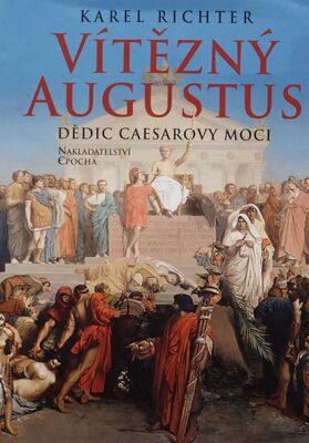 Vítězný Augustus : dědic Caesarovy moci /