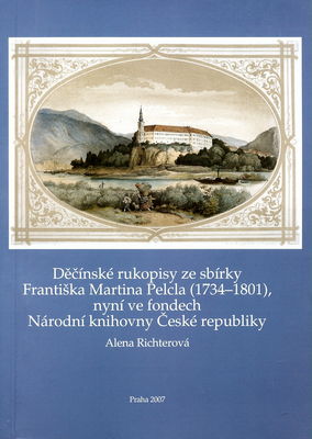 Děčínské rukopisy ze sbírky Františka Martina Pelcla (1734-1801), nyní ve fondech Národní knihovny České republiky /