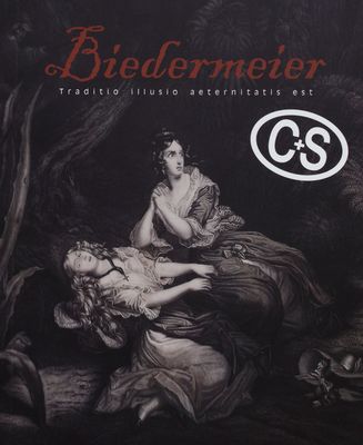 Biedermeier : traditio illusio aeternitatis est : C+S /