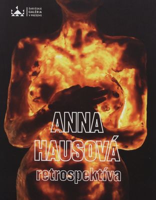 Anna Hausová. Retrospektíva /
