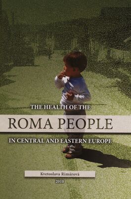 The health of the Roma people in central and eastern Europe /