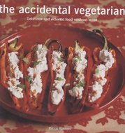 The accidental vegetarian : delicious food without meat /