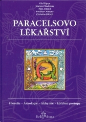 Paracelsovo lékařství : filosofie, astrologie, alchymie, léčebné postupy /