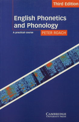English phonetics and phonology : a practical course /