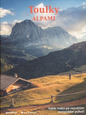 Toulky Alpami : výběr treků po největším evropském pohoří /