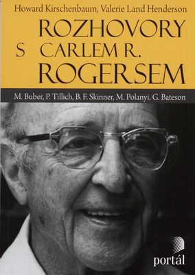 Rozhovory s Carlem R. Rogersem : M. Buber, P. Tillich, B. F. Skinner, M. Polanyi, G. Bateson /