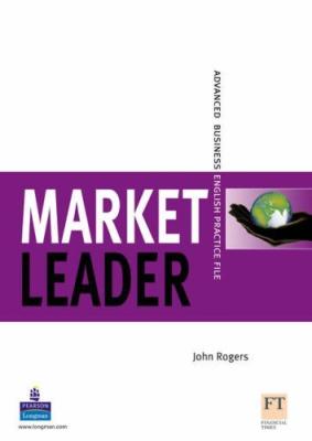 Market leader advanced business English. Practice file /