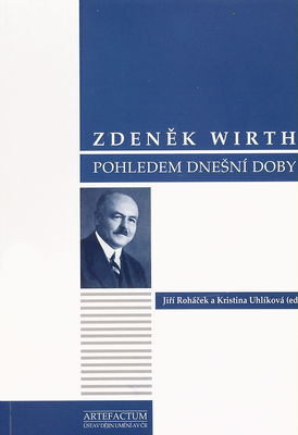 Zdeněk Wirth pohledem dnešní doby : soubor příspěvků /