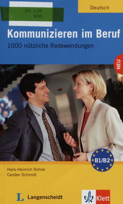 Kommunizieren im Beruf : 1000 nützliche Redewendungen. B1/B2 /
