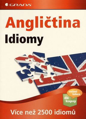 Angličtina : idiomy : [více než 2500 idiomů] /