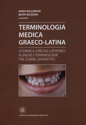 Terminologia medica graeco-latina : učebnica grécko-latinskej klinickej terminológie pre zubné lekárstvo /