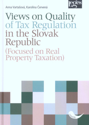 Views on quality of tax regulation in the Slovak Republic : (focused on real property taxation) /