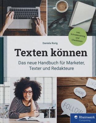 Texten können : das neue Handbuch für Marketer, Texter und Redakteure /