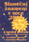 Sluneční znamení v roce 2000 a novém miléniu. : Astrologický průvodce novou érou. /