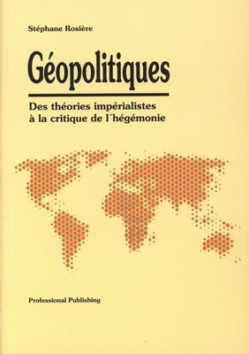 Géopolitiques : des théories impérialistes à la critique de l´hégémonie /