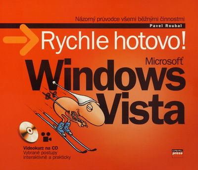 Windows Vista : rychle hotovo! : [názorný průvodce všemi běžnými činnostmi] /