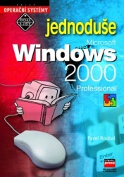 Microsoft Windows 2000 Professional Jednoduše. /