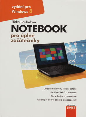 Notebook pro úplné začátečníky : vydání pro Windows 8 /
