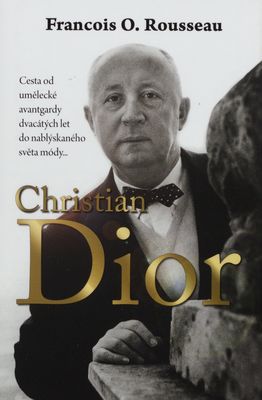 Christian Dior : zrození legendy /