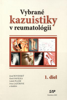 Vybrané kazuistiky v reumatológii. 1. diel /