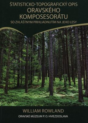 Štatisticko-topografický opis Oravského komposesorátu so zvláštnym prihliadnutím na jeho lesy /