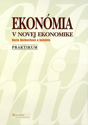 Ekonómia v novej ekonomike : praktikum /