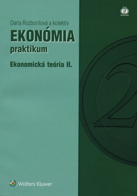 Ekonómia : praktikum. Ekonomická teória II. /