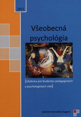 Všeobecná psychológia : učebnica pre študentov pedagogických a psychologických vied /