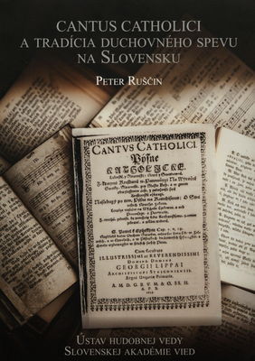 Cantus catholici a tradícia duchovného spevu na Slovensku /