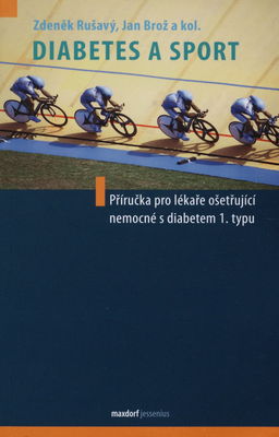 Diabetes a sport : příručka pro lékaře ošetřující nemocné s diabetem 1. typu /
