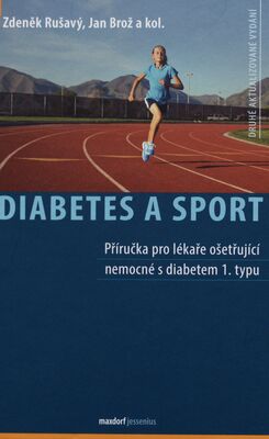 Diabetes a sport : příručka pro lékaře ošetřující nemocné s diabetem 1. typu /