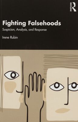 Fighting falsehoods : suspicion, analysis, and response /