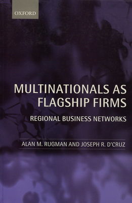 Multinationals as flagship firms : regional business networks /