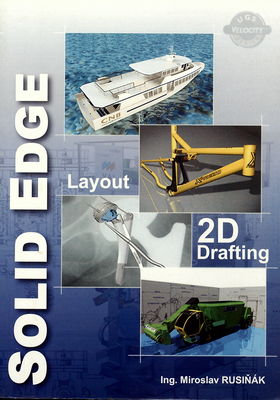 Solid Edge Layout - 2D Drafting : učebnice /