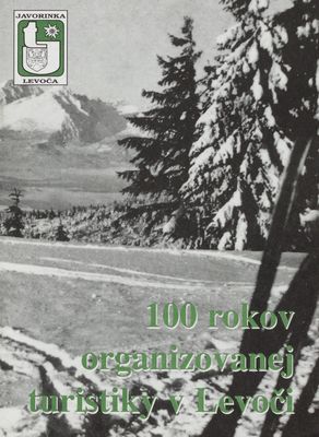 100 rokov organizovanej turistiky v Levoči /