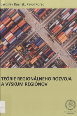 Teórie regionálneho rozvoja a výskumov regiónov /