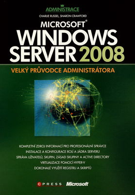 Microsoft Windows Server 2008 : velký průvodce administrátora /