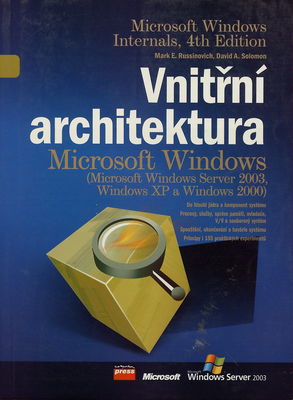 Vnitřní architektura Microsoft Windows : (Microsoft Windows Server 2003, Windows XP a Windows 2000) /
