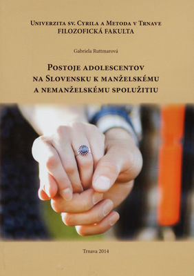 Postoje adolescentov na Slovensku k manželskému a nemanželskému spolužitiu /