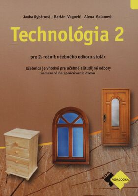 Technológia 2 : pre 2. ročník učebného odboru stolár /