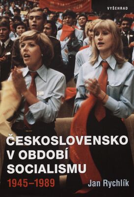 Československo v období socialismu : 1945-1989 /